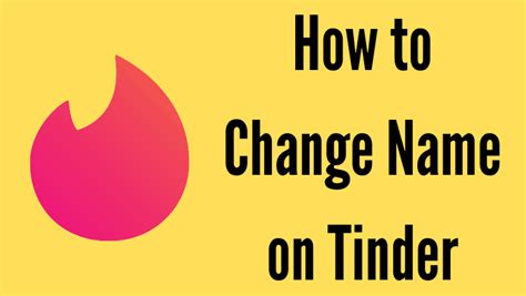 how to change tinder name